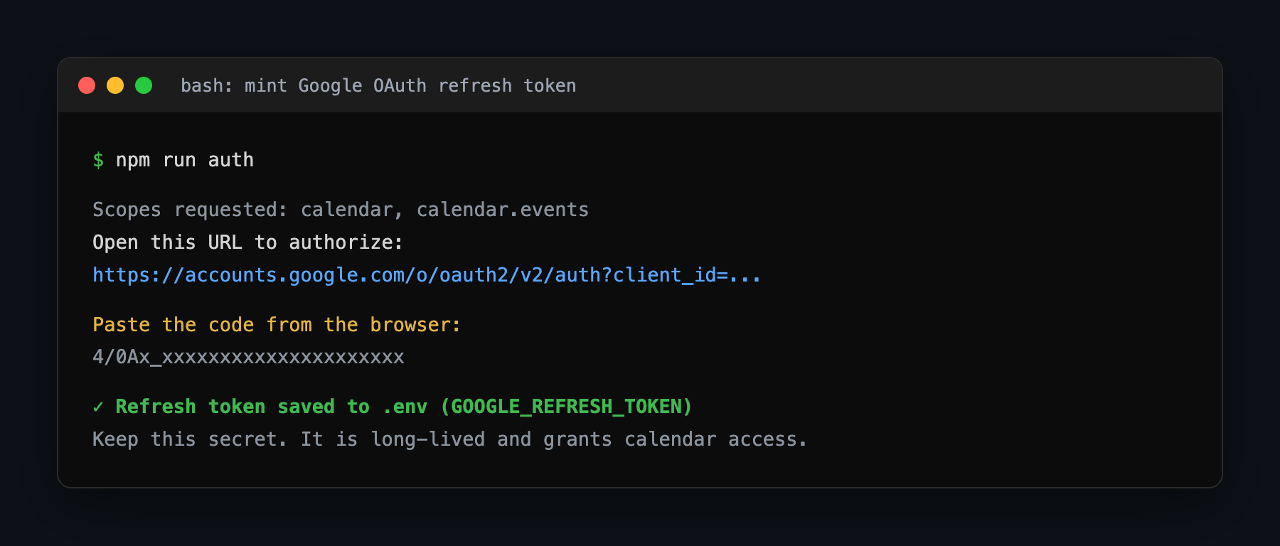 Terminal flow for minting a Google OAuth refresh token: a script prints an authorization URL, asks you to paste the code from the browser, and confirms the refresh token was saved to the env file.